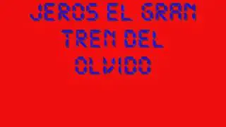 Jeros - El Gran Tren Del Olvido