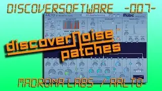 DiscoverSoftware // Madrona Labs - Aalto (CM Edition) // DiscoverNoise Presets [Free Download]
