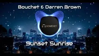Bouchet & Darren Brown - sunset sunrise
