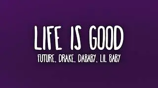 Future - Life Is Good ft. Drake (Lyrics)