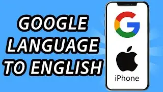 How to change Google language to English on iPhone (FULL GUIDE)
