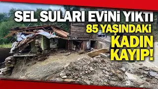 Bartın'da Sel Sularına Kapılan 85 Yaşındaki Kadın Her Yerde Aranıyor