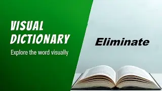 Eliminate Meaning | Eliminate Definition | Eliminate Pronunciation | Visual Dictionary