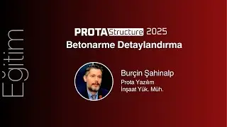 ProtaDetails 2025 ile Betonarme Detaylandırma
