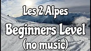 Les 2 Alpes - Beginner Level - My legs GIVE UP on the way down