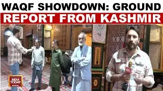 Waqf Bill Sparks Debate In Kashmir | Mixed Reactions From Local Community | India Today