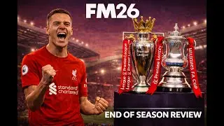 End of Season Review! Football Manager 26 Liverpool Save #12