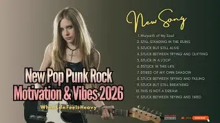 New Pop Punk Rock Motivation & Vibes 2026 🔥 When Life Feels Heavy