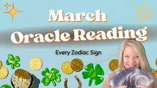 MARCH ORACLE reading for EVERY ZODIAC sign