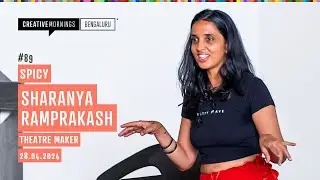 Sharanya Ramprakash -SPICY -Vulgarity is the Spice of Life | CreativeMornings Bengaluru Talk#89|2024