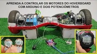 APRENDA A CONTROLAR OS MOTORES DO #HOVERBOARD COM #ARDUINO E DOIS POTENCIÔMETROS #DIY - IDEIA