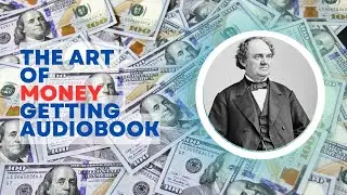 Art of MONEY Getting, by P.T.Barnum.Your Will be Closer to Your Goals after watching this audio book