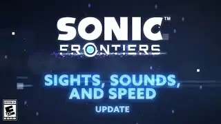 SONIC FRONTIERS: DLC 1 ( Free} The Sights , Sounds  & Speed