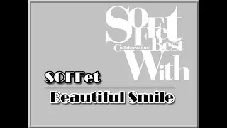 【SOFFet】Beautiful Smile
