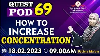 QUEST POD 69 | How to Increase Concentration | Fatima Ma'am 18.02.2023 #ssa #banking #mains #sbi