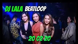 DJ LALA BEATLOOP 20-2-20 | MP CLUB PEK4NB4ROE