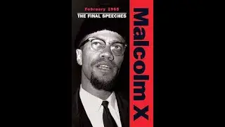 Malcolm X's Last Recorded Speech on February 14, 1965 in Detroit's Ford Auditorium