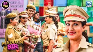 Karishma Singh ने किया Naina Mathur का भव्य स्वागत || Maddam Sir || Full Episode 716