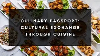 Culinary Passport: Cultural Exchange Through Cuisine | Unveiling Stories Behind Iconic Dishes