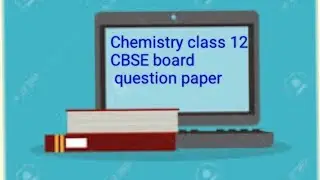 Chemistry class 12 cbse board 2017 question paper