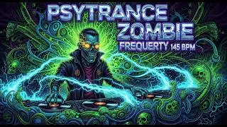 PSYTRANCE | ZOMBIE FREQUENCY | DARK FULL ON  |  145 BPM