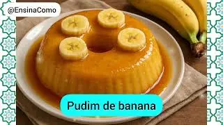 RECEITA DE PUDIM DE BANANA SEM OVO SEM LEITE sem forno ana maria braga 13/01 mais voc&ecirc;