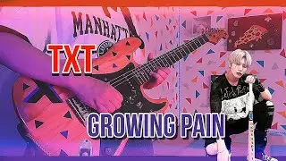 TXT - Growing Pain (GUITAR COVER) (투모로우바이투게더)