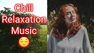Chill Relaxation Music And Video 😌 #chillmusic #relaxationmusic #chillvibes #chillvideo