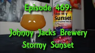Booze Reviews - Ep. 469 - Johnny Jacks Brewery - Stormy Sunset