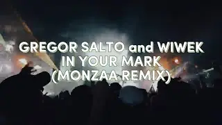 Gregor Salto and Wiwek - On Your Mark (MONZAA Remix)