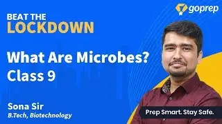 What Are Microbes | Class 9 Biology | Sona Sir | Beat the Lockdown | Goprep Class 9