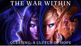 World of Warcraft: The War Within - Questing: A Clutch of Hope