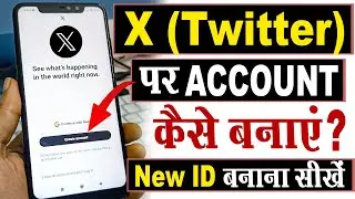 X par account kaise banaye | twitter par account kaise banaye 2025 | how to create x account