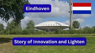 Eindhoven has a Story of Water, Innovation, and Light. An off the beaten track experience.