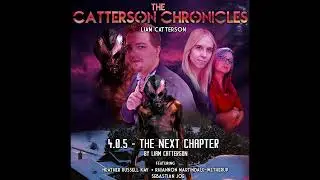 The Catterson Chronicles Series 4 Episode 0.5: The Next Chapter
