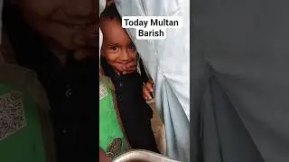 Today Multan Barish 2025