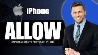 How To Allow CapCut Access To Photos On iPhone