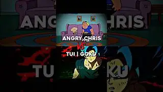 angry Chris vs Tui Goku