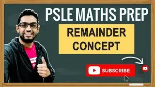 Remainder Concept | Learn Problem Sums | PSLE MATHS PREP