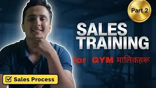 Sales Training for Gym Owners in Nepali | Part 2: 7-Step Sales Process (जिम सेल्स प्रोसेस नेपालीमा)
