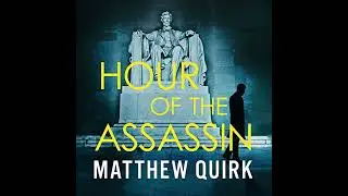 Hour of the Assassin Audiobook by Matthew Quirk