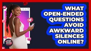 What Open-Ended Questions Avoid Awkward Silences Online?