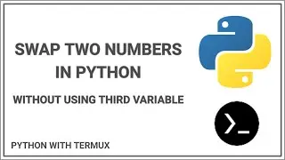 Swap two numbers in python | Python for beginners | Python with termux