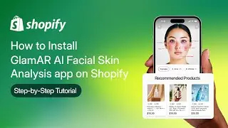 How to Install GlamAR AI Facial Skin Analysis App on Shopify | Step-by-Step Setup Guide
