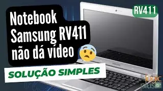 Notebook Samsung RV411 não dá video, a solução foi simples, confira !!