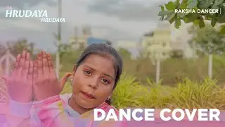 Oh Hrudaya Oh Hrudaya | Dance Cover | Raksha Dancer 