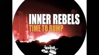 Inner Rebels - Time To Bump