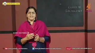 KITE VICTERS Plus One Sociology Class 16 (First Bell-ഫസ്റ്റ് ബെല്‍)