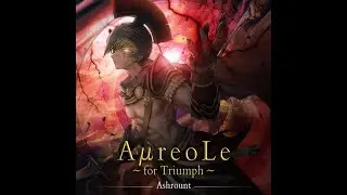 Ashrount - AureoLe ~for Triumph~ (From: SOUND VOLTEX EXCEED GEAR)