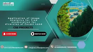 Application of Image Analytics for Tree enumeration for diversion of Forest Land | CSE Projects 2025